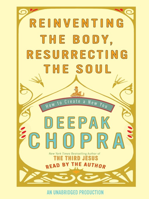 Reinventing the Body, Resurrecting the Soul (MP3): How to Create a New You